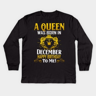 A Queen Was Born In December Happy Birthday Kids Long Sleeve T-Shirt